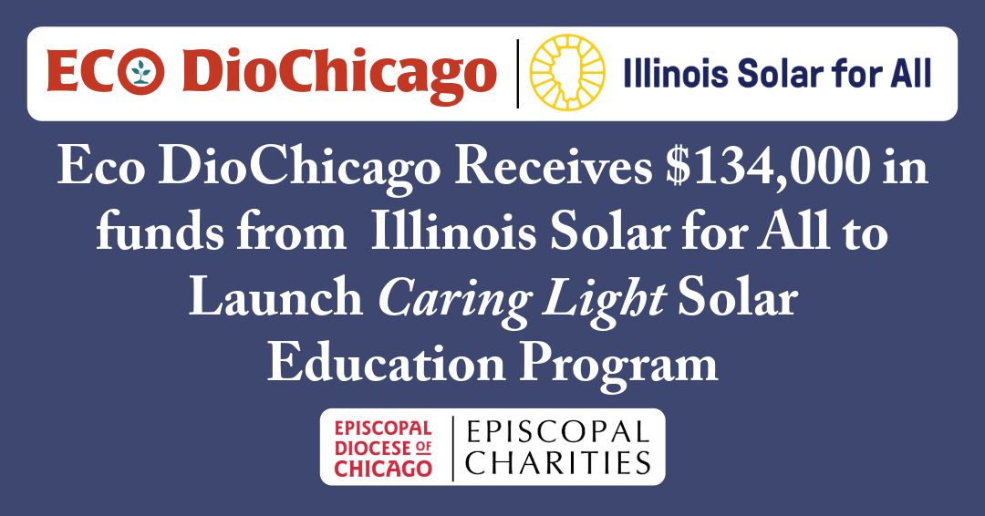Eco DioChicago Receives $134,000 from Illinois Solar for All to Launch “Caring Light” Solar Education Program